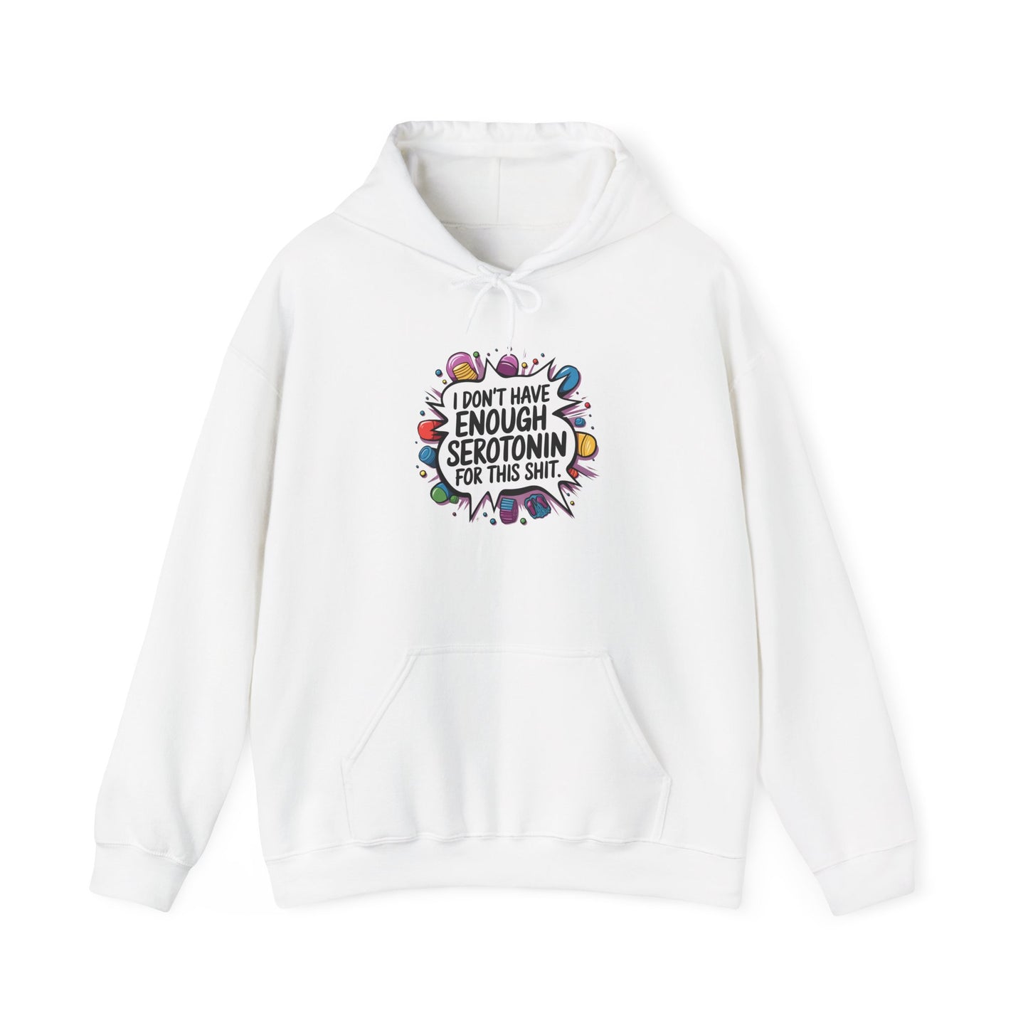 Hoodie I Don't Have Enough Serotonin NSFW Adult Humor Hooded Sweatshirt