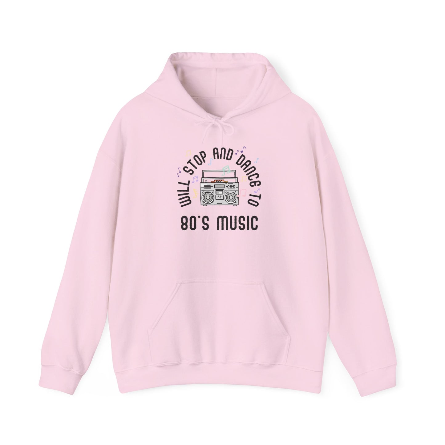 Hoodie Will Stop and Dance to 80's Music Retro Vintage Dance Party Hooded Sweatshirt