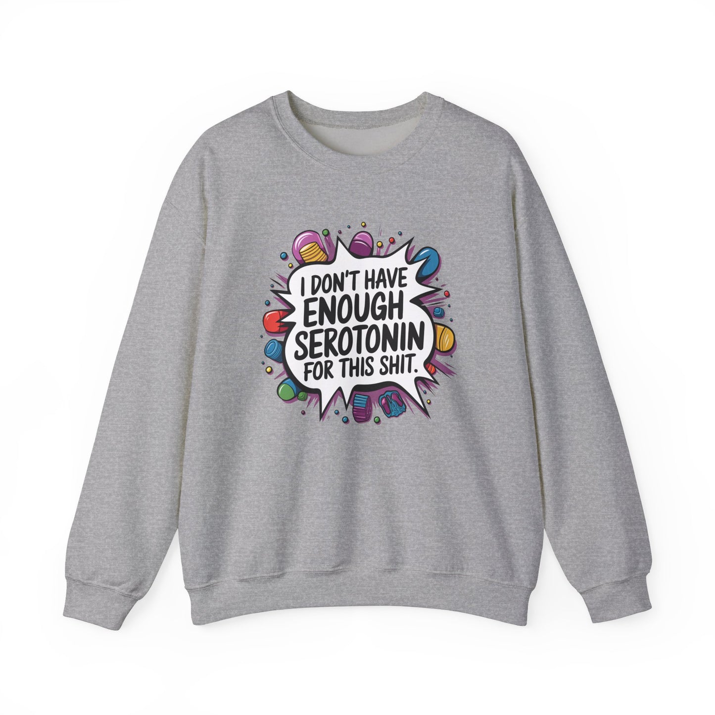Sweatshirt I Don't Have Enough Serotonin for this Sh*t NSFW Adult Humor Crewneck Sweatshirt