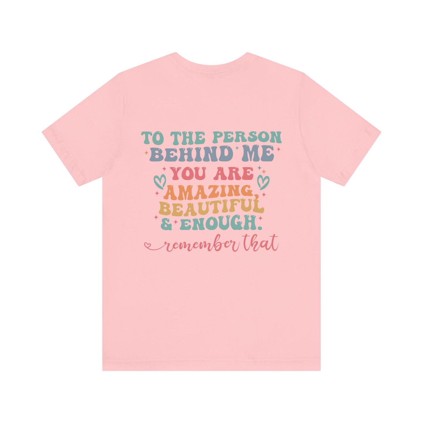 You Matter Person Behind Me TShirt