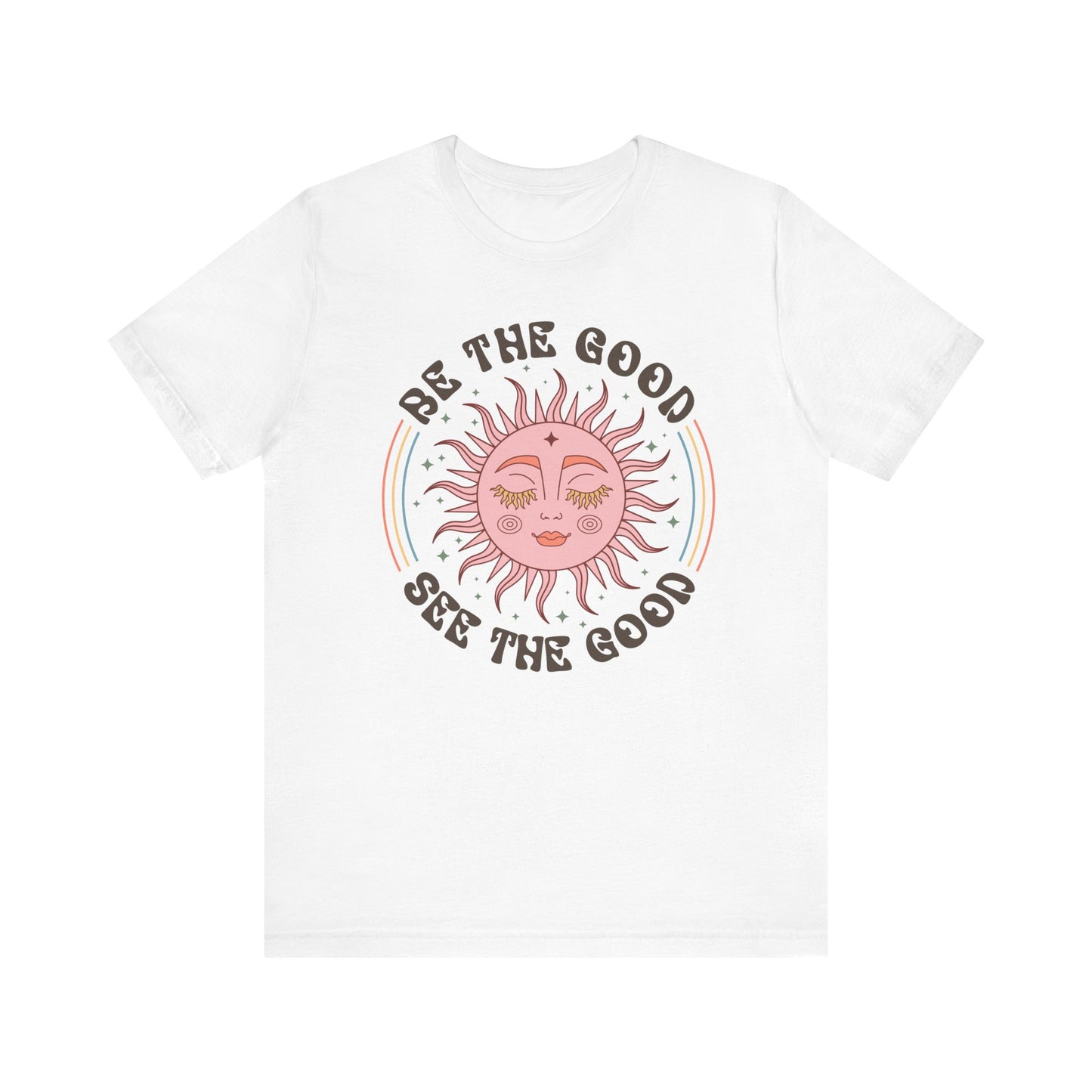 T-Shirt Be the Good See the Good Vibes Unisex Tee