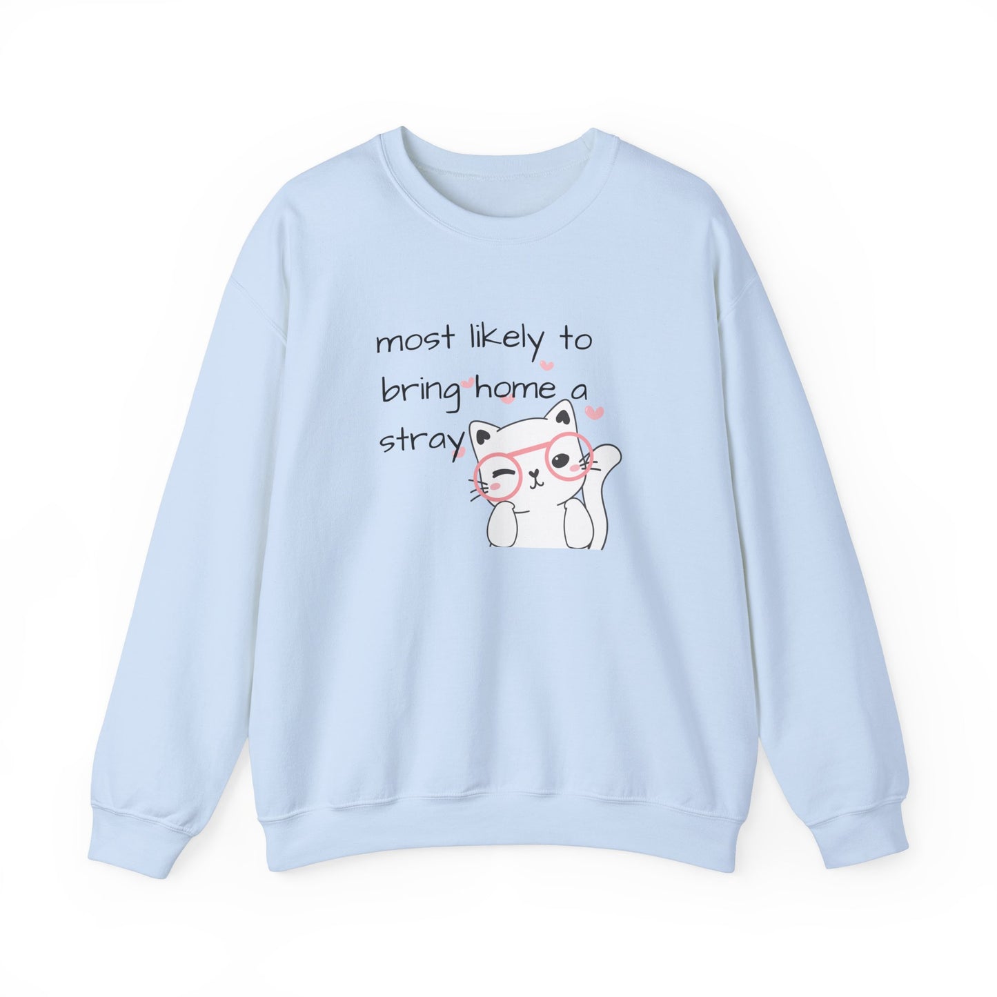 Sweatshirt Most Likely to Bring Home a Stray Cute Funny Animal Lover Crewneck Sweatshirt