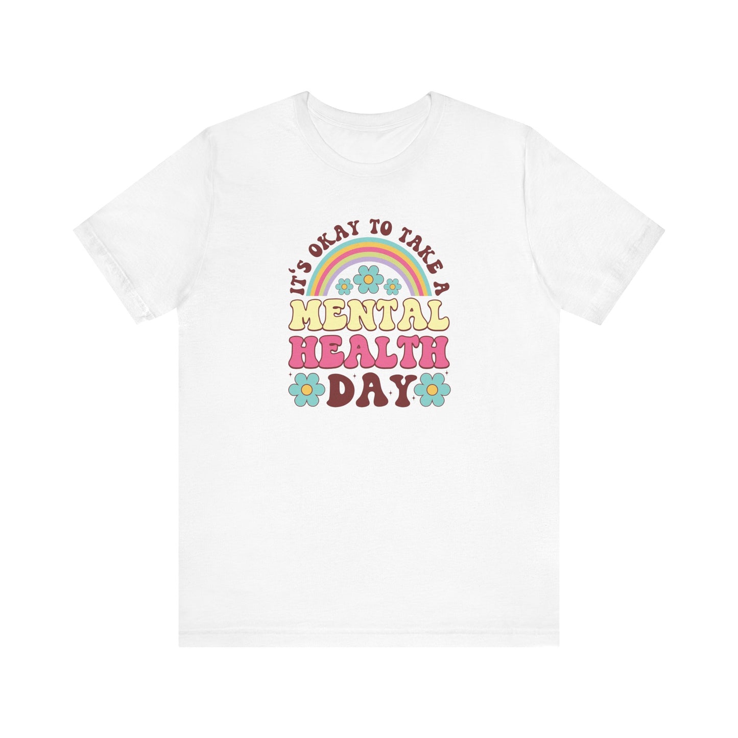 T-Shirt Mental Health Day Shirt Gift for Those That Need A Break Take a Mental Day Shirt