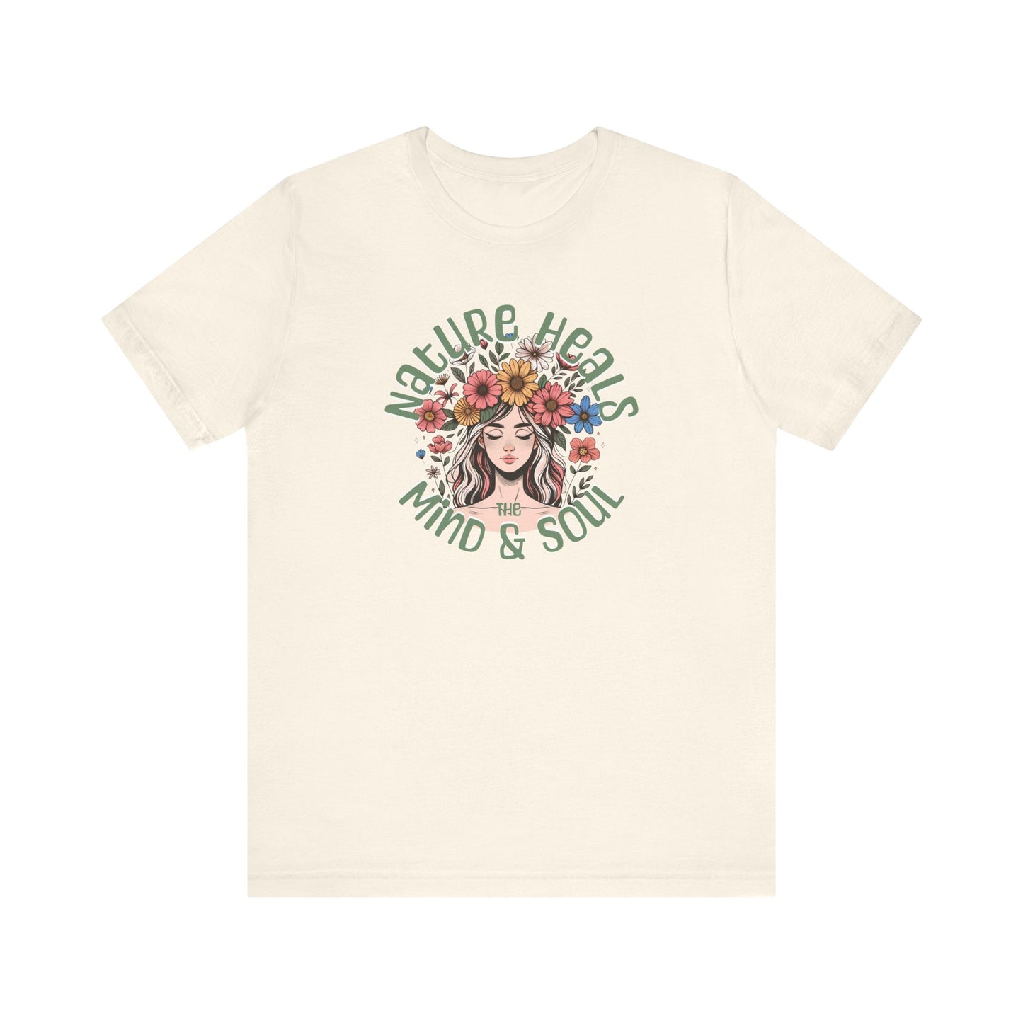 T-Shirt Nature Heals the Mind & Soul GIft For Those Who Love Nature Mother Nature Shirt