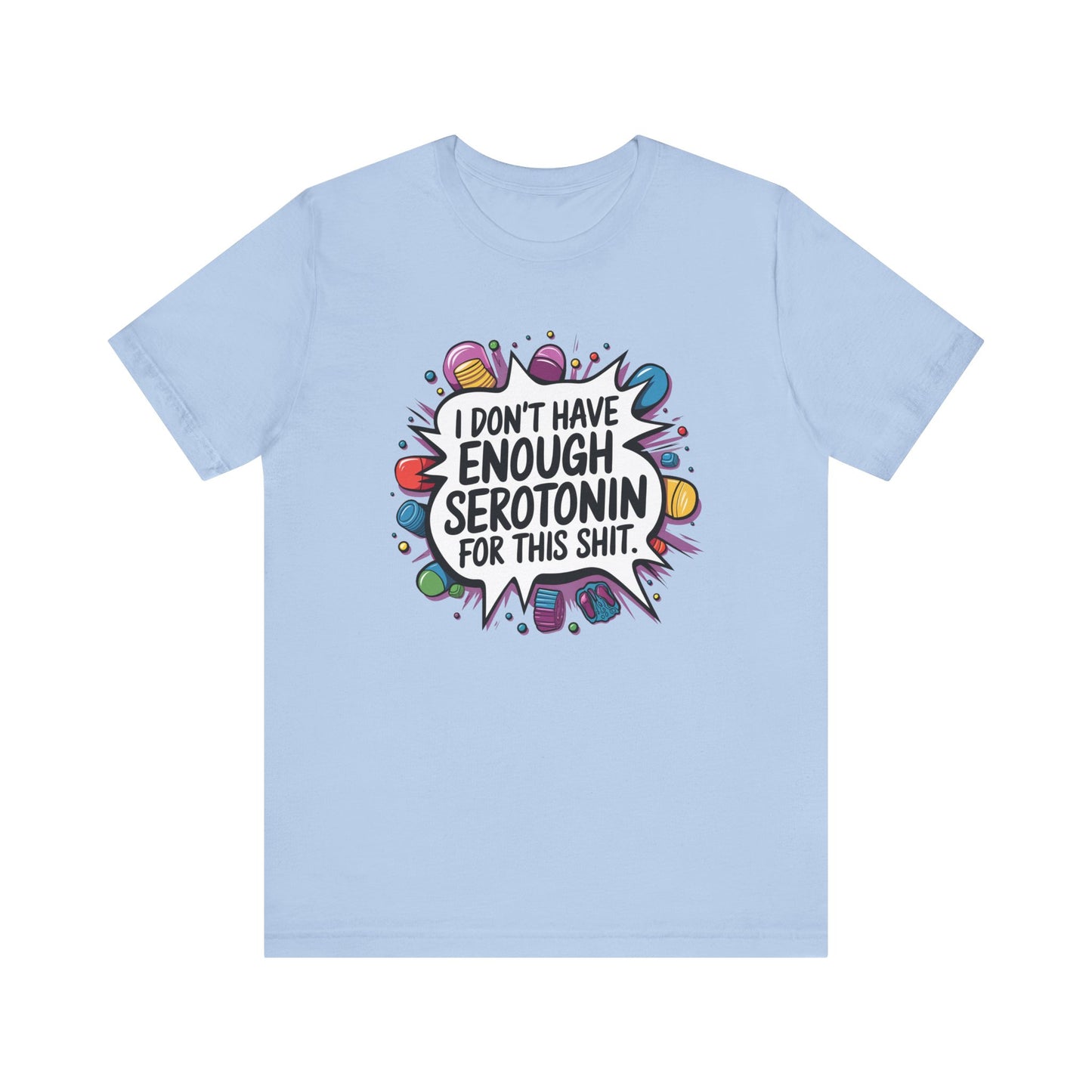 T-Shirt I Don't Have Enough Serotonin for this Sh*t NSFW Adult Humor Tee