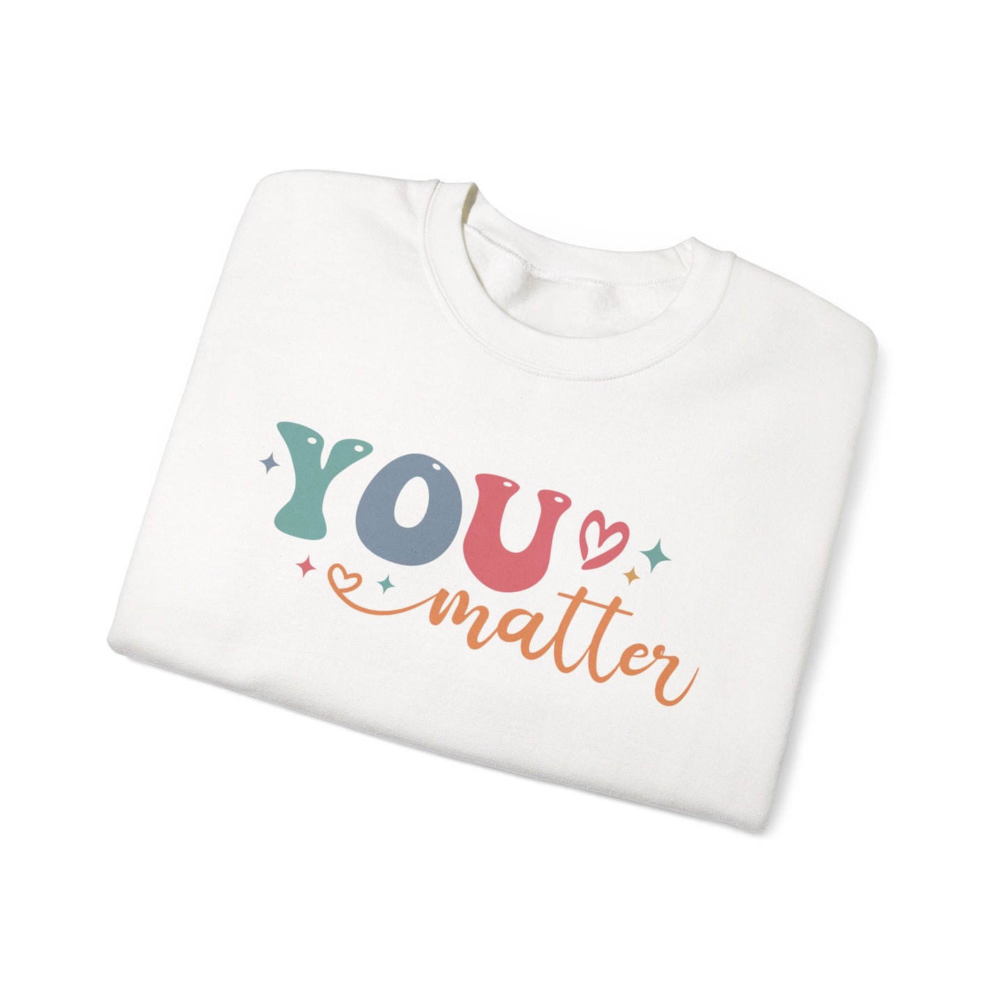 You Matter Person Behind Me Sweatshirt