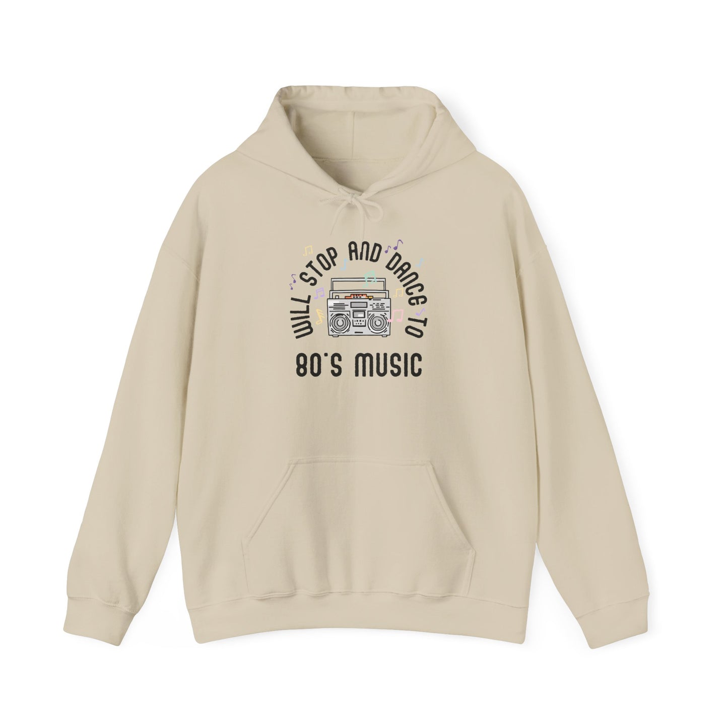 Hoodie Will Stop and Dance to 80's Music Retro Vintage Dance Party Hooded Sweatshirt