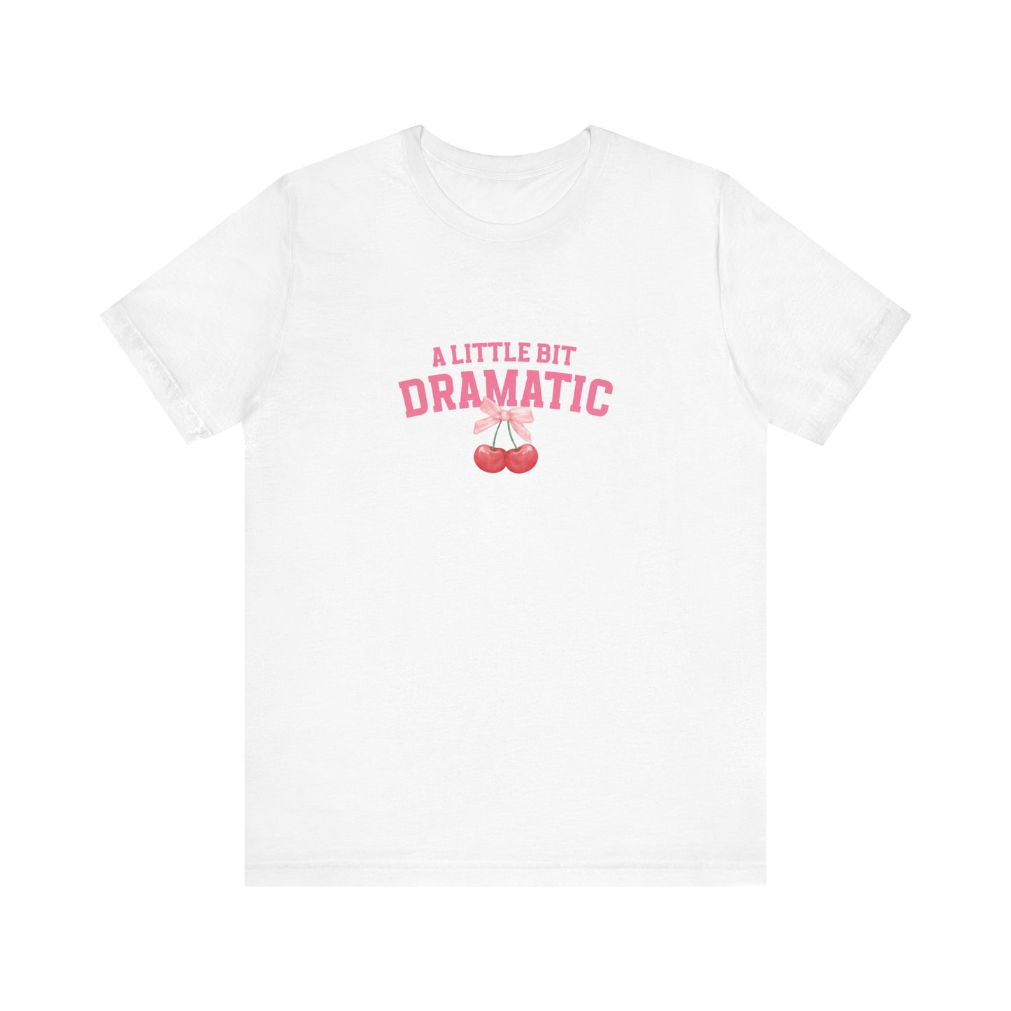 T-Shirt A Little Bit of Dramatic Shirt Gift for Girls that Are Dramatic Shirt