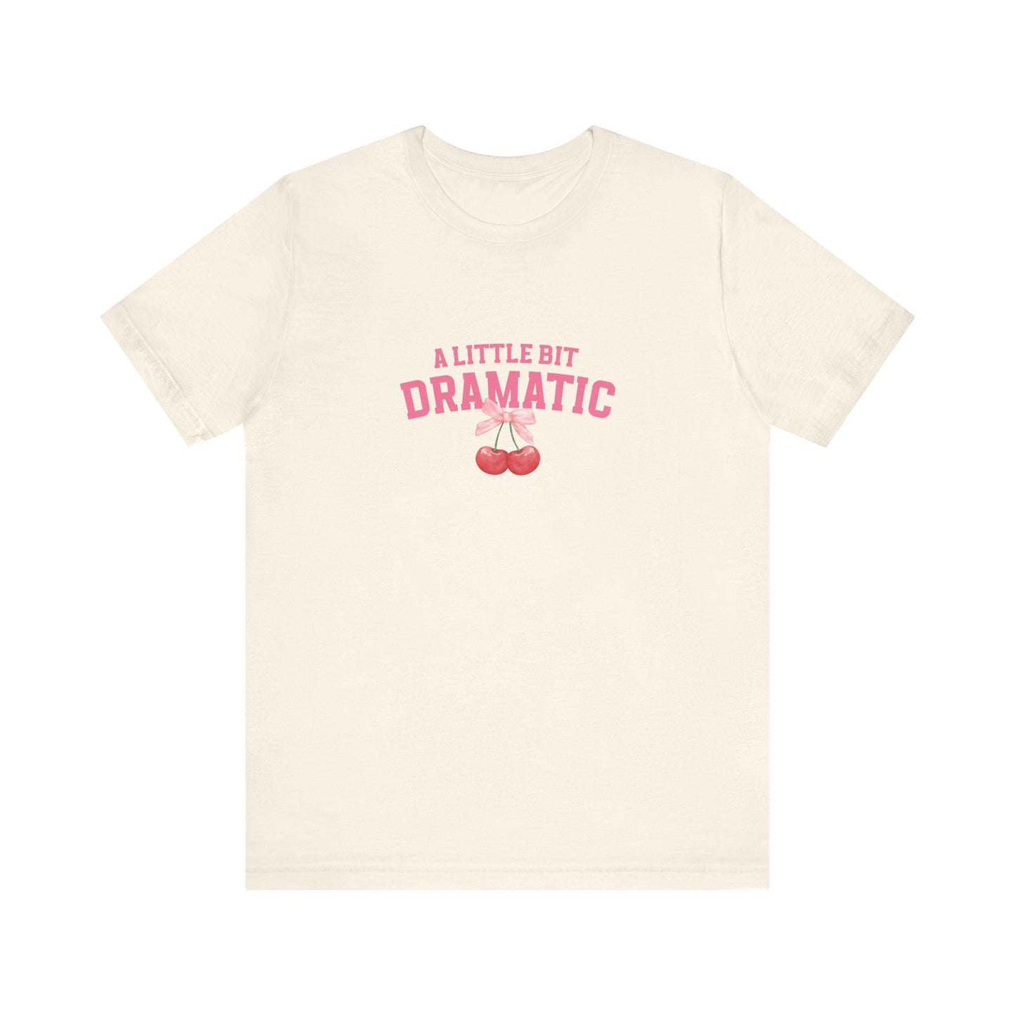 T-Shirt A Little Bit of Dramatic Shirt Gift for Girls that Are Dramatic Shirt