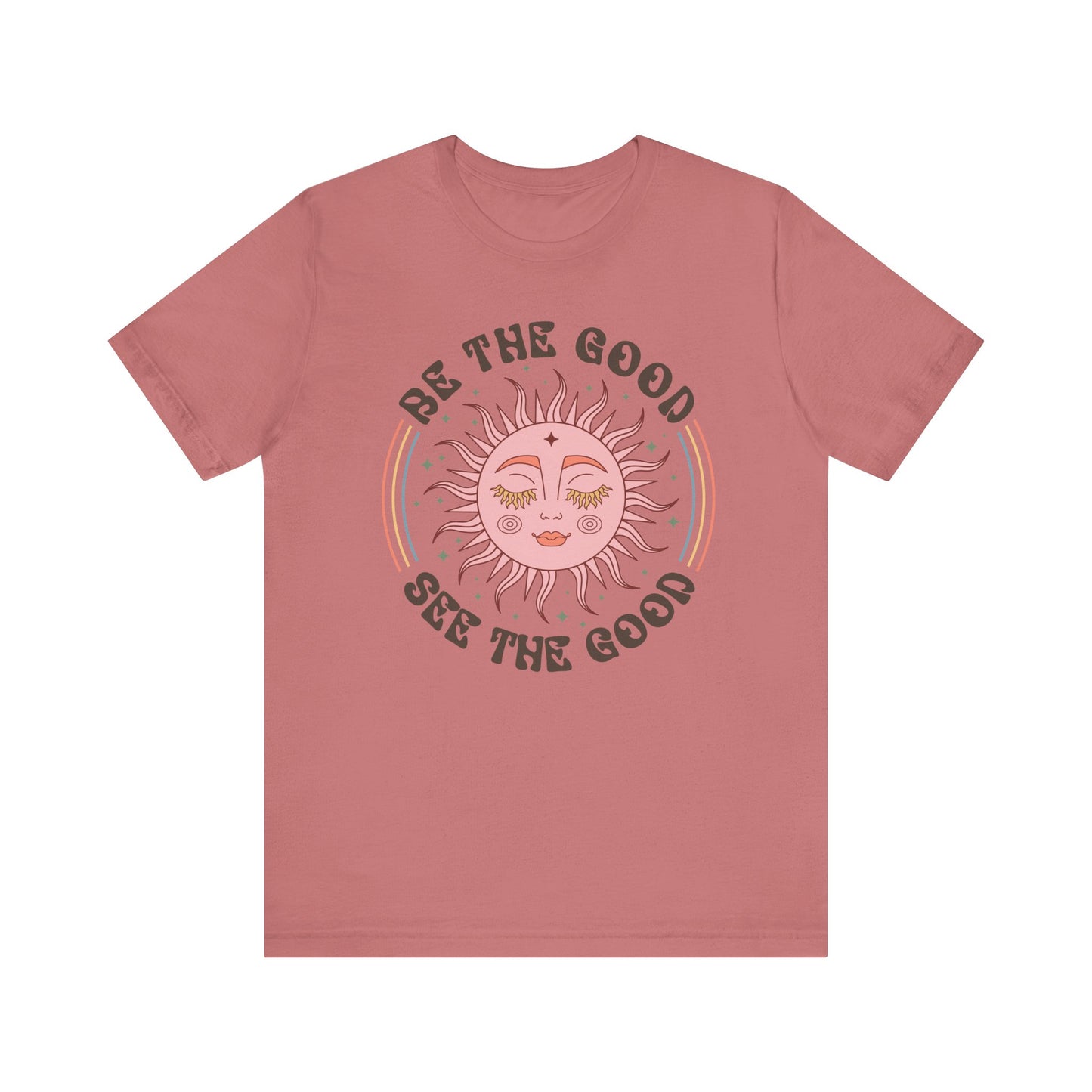 T-Shirt Be the Good See the Good Vibes Unisex Tee