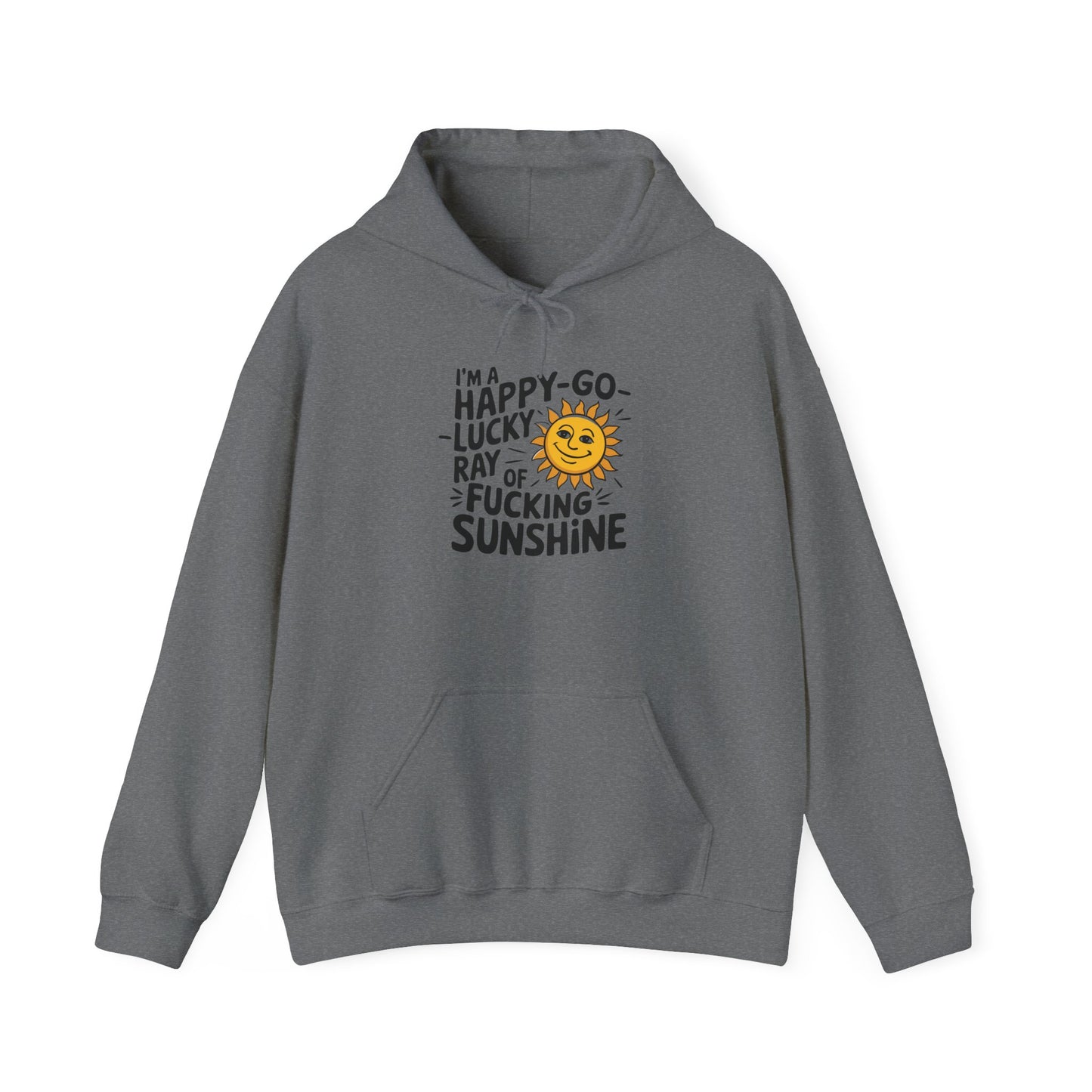 Hoodie Happy Go Lucky Ray of Sunshine Funny NSFW Hooded Sweatshirt