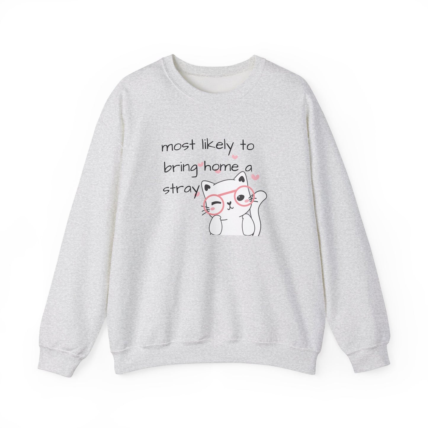 Sweatshirt Most Likely to Bring Home a Stray Cute Funny Animal Lover Crewneck Sweatshirt