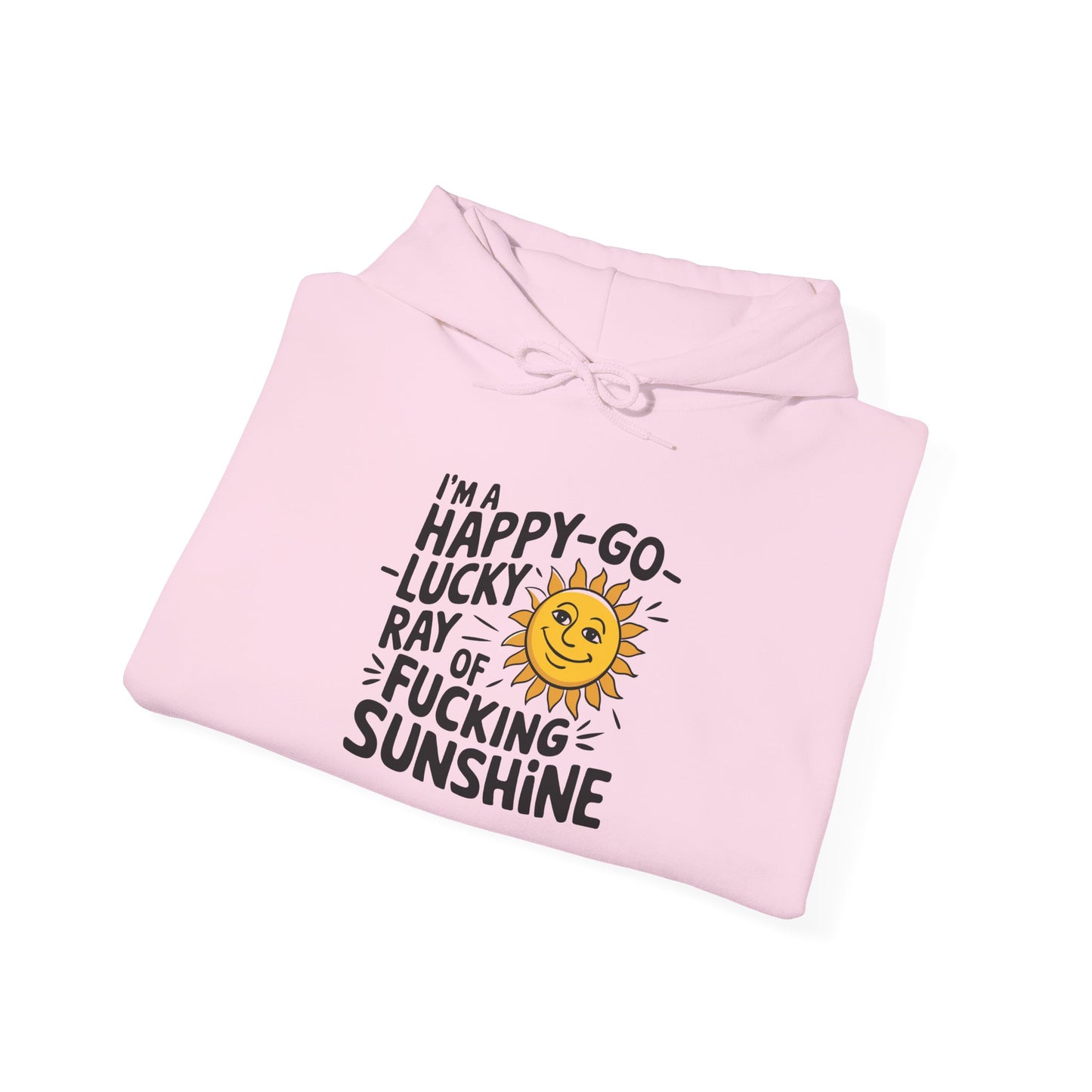 Hoodie Happy Go Lucky Ray of Sunshine Funny NSFW Hooded Sweatshirt