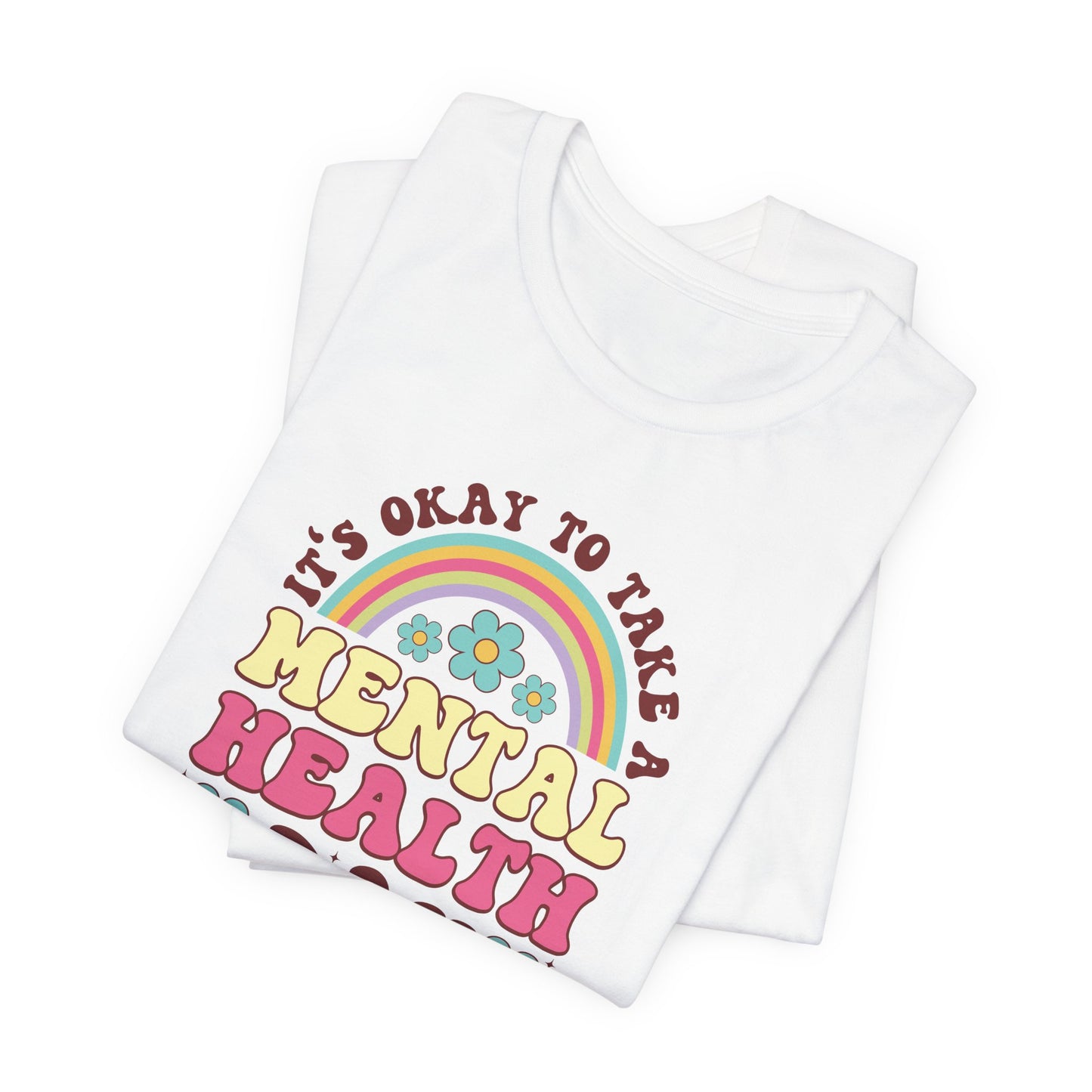 T-Shirt Mental Health Day Shirt Gift for Those That Need A Break Take a Mental Day Shirt