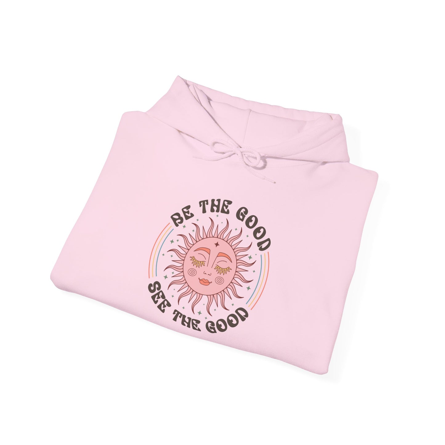 Hoodie Be the Good See the Good Hooded Sweatshirt