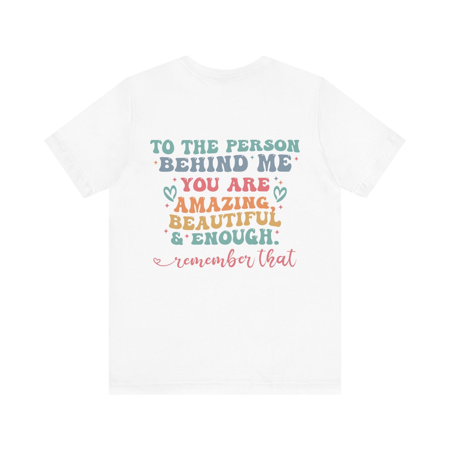 You Matter Person Behind Me TShirt