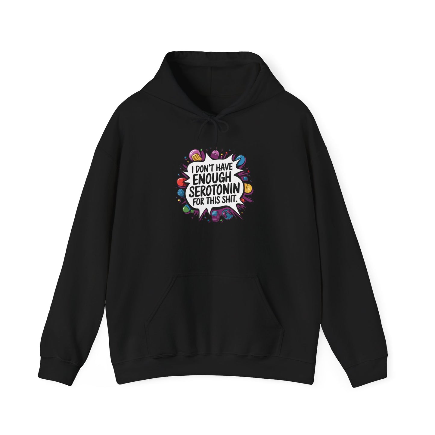 Hoodie I Don't Have Enough Serotonin NSFW Adult Humor Hooded Sweatshirt