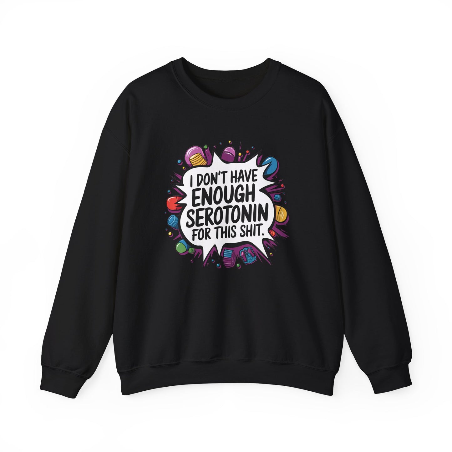 Sweatshirt I Don't Have Enough Serotonin for this Sh*t NSFW Adult Humor Crewneck Sweatshirt