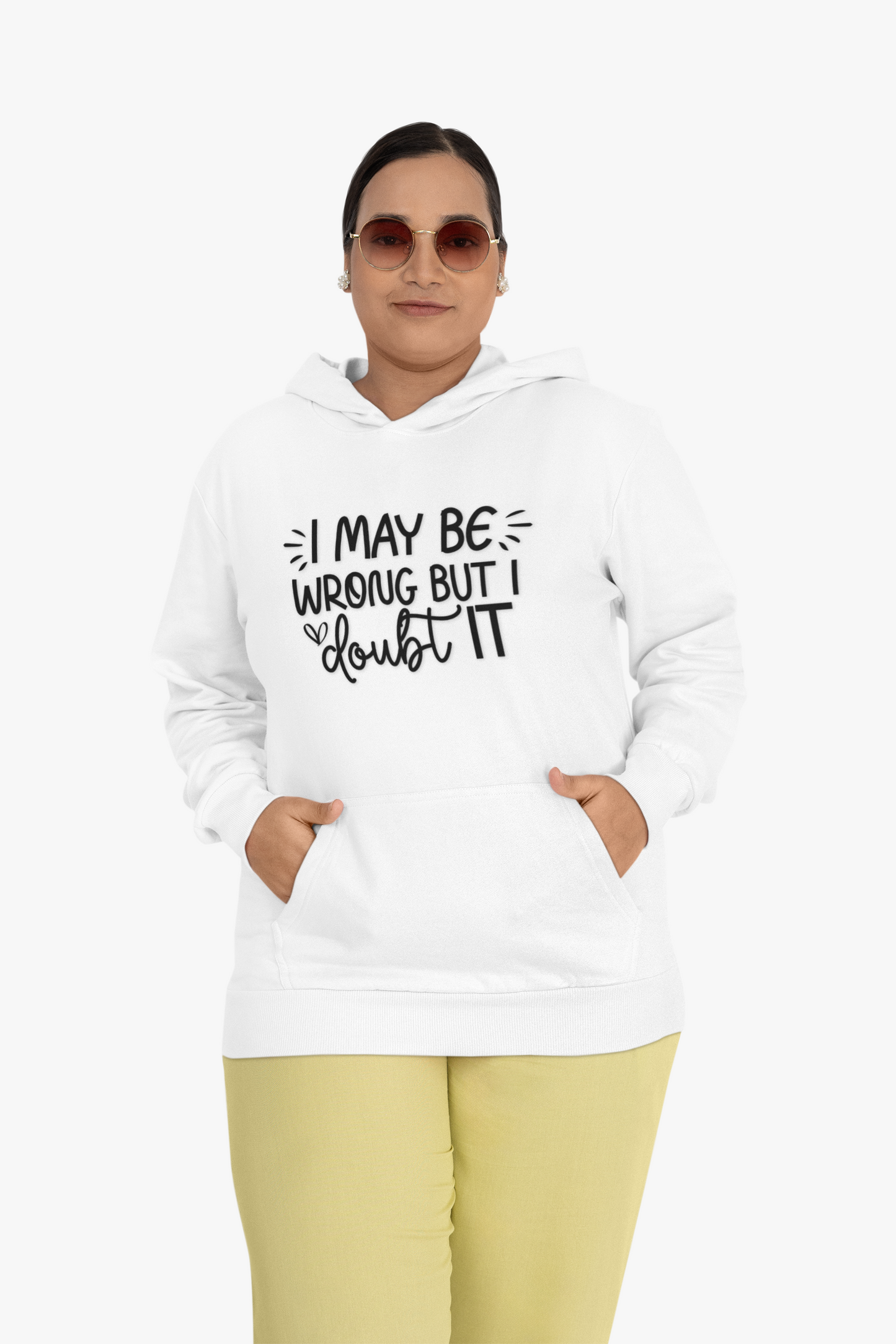 Hoodie I May Be Wrong But I Doubt It Funny Sarcastic Friend Gift Hooded Sweatshirt