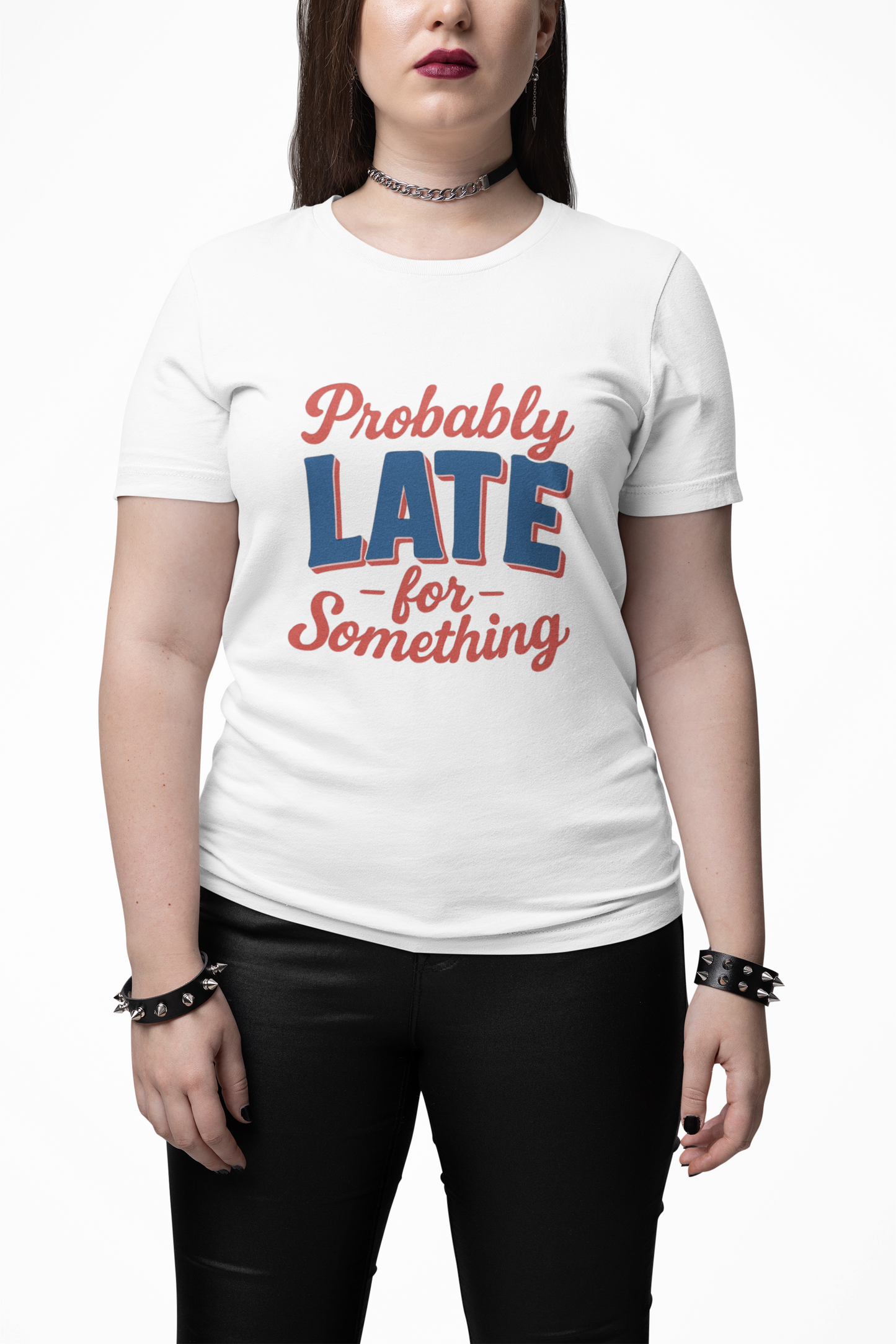 T-Shirt 'Probably Late for Something' Unisex Funny Tee for those who are late