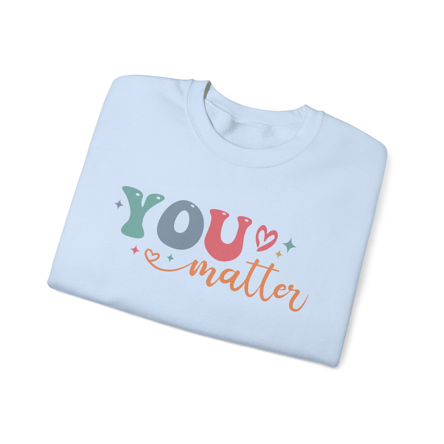 You Matter Person Behind Me Sweatshirt