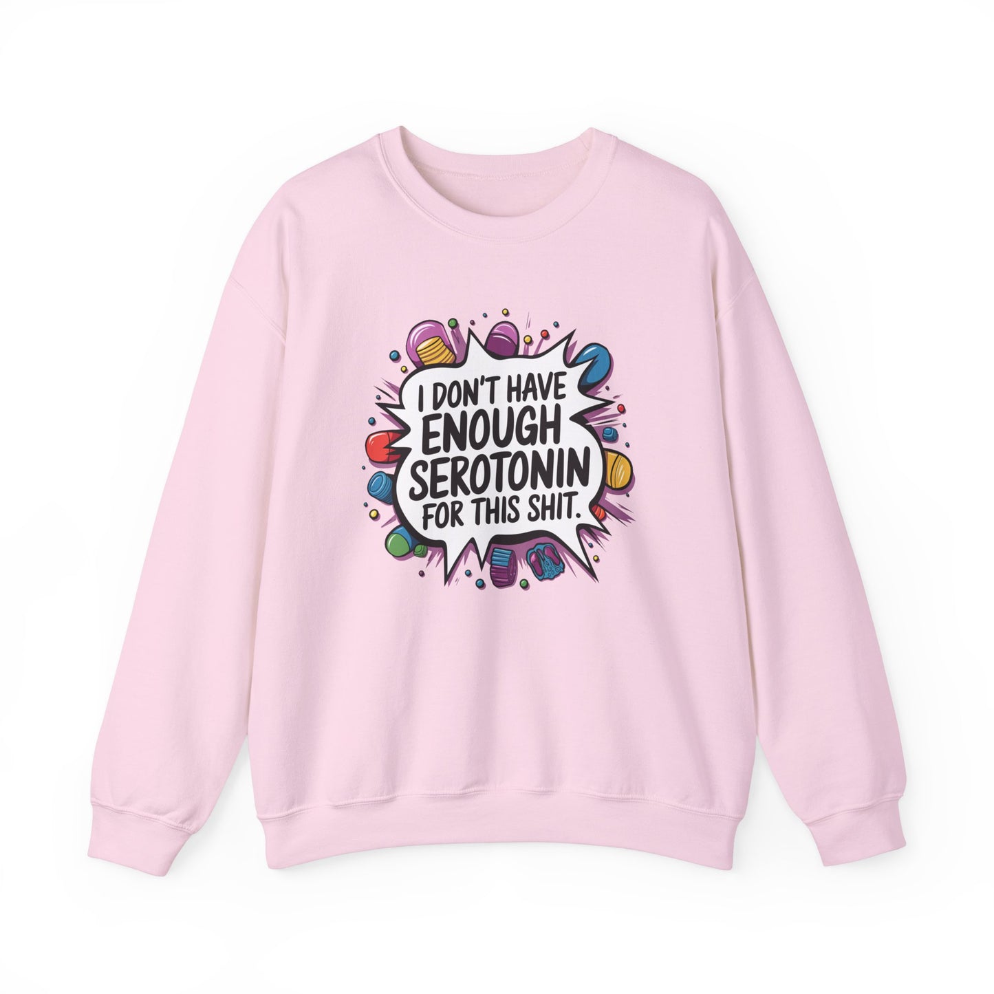 Sweatshirt I Don't Have Enough Serotonin for this Sh*t NSFW Adult Humor Crewneck Sweatshirt