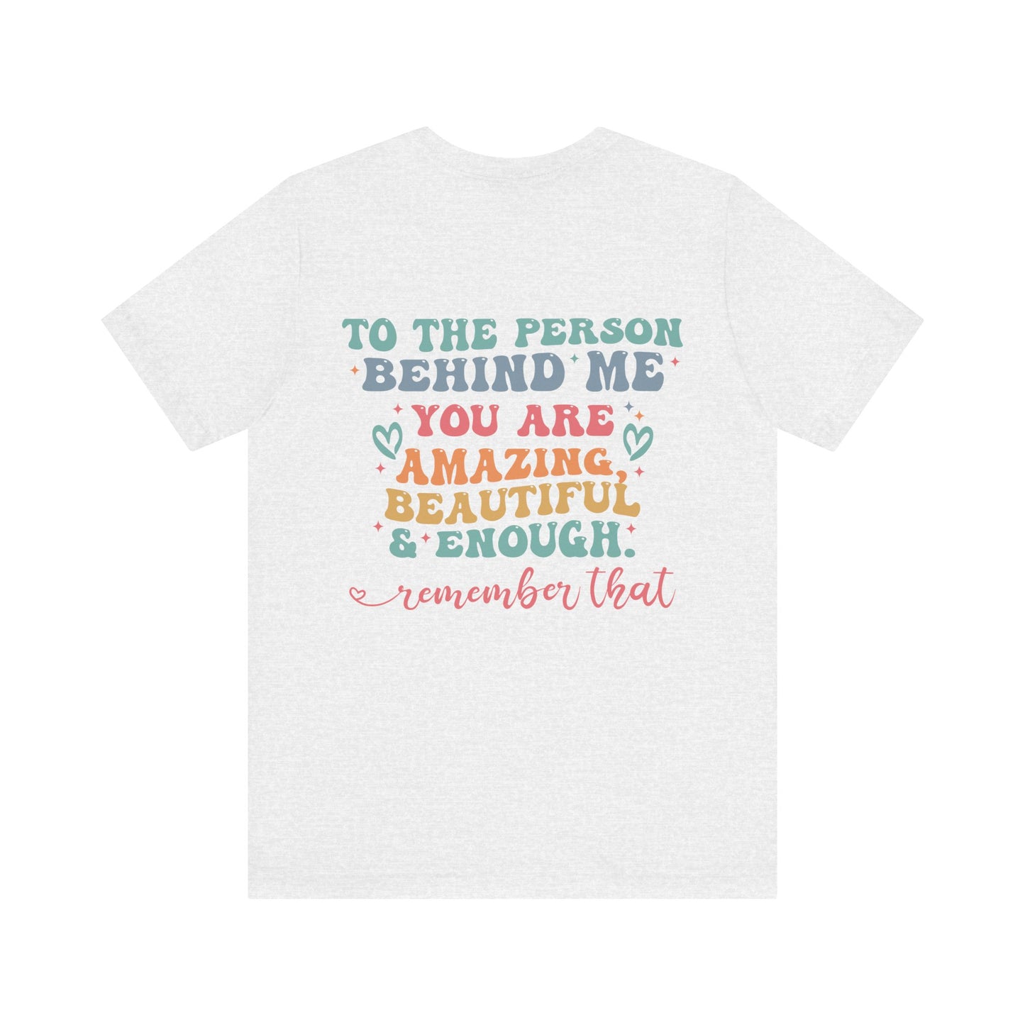 You Matter Person Behind Me TShirt