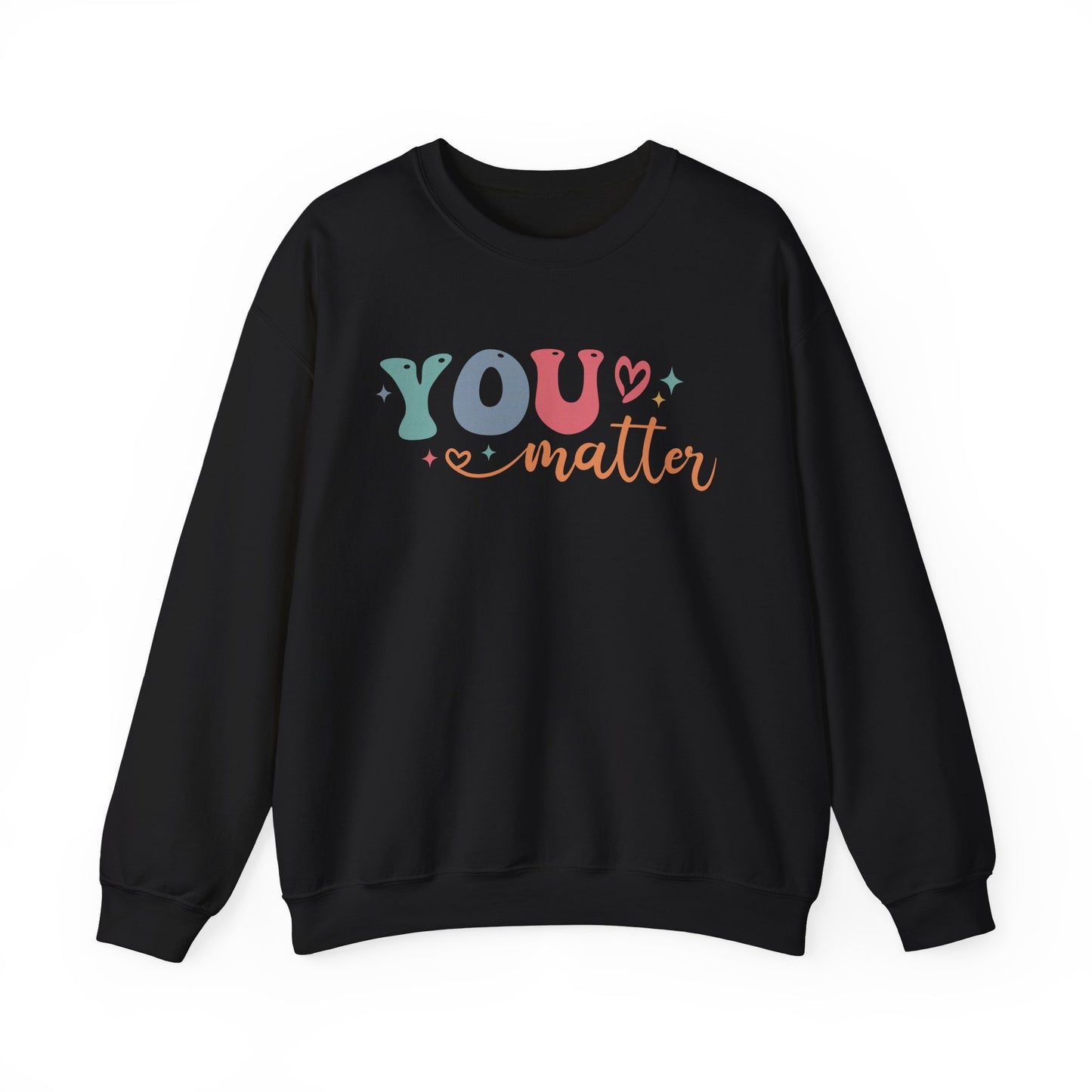 You Matter Person Behind Me Sweatshirt