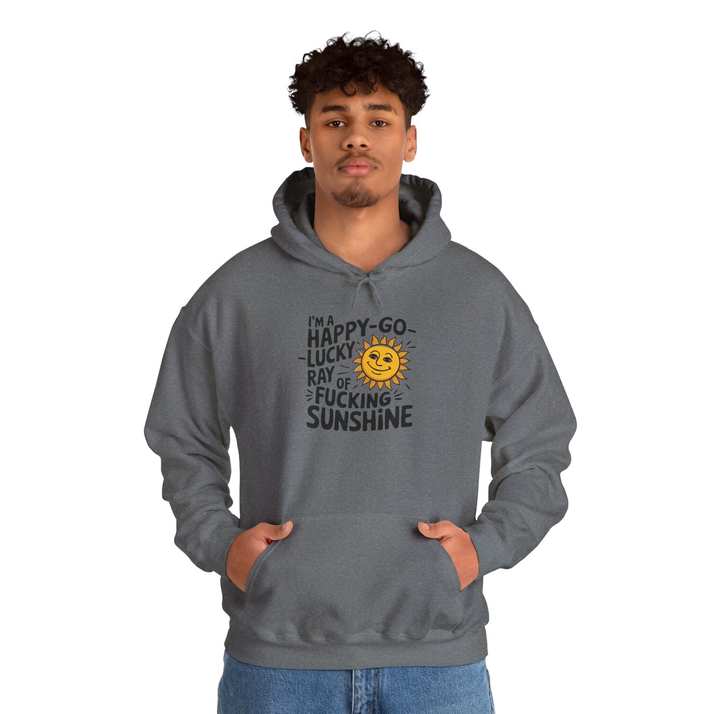 Hoodie Happy Go Lucky Ray of Sunshine Funny NSFW Hooded Sweatshirt