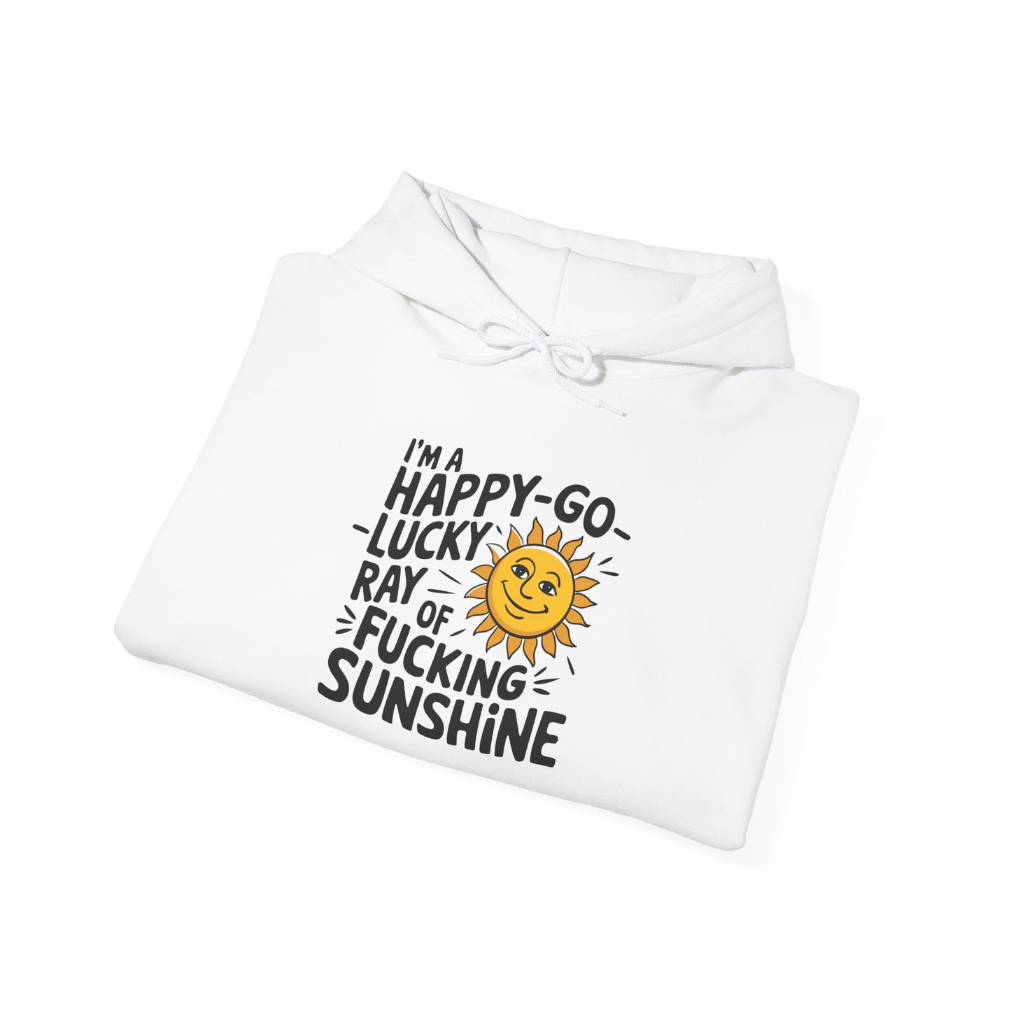Hoodie Happy Go Lucky Ray of Sunshine Funny NSFW Hooded Sweatshirt