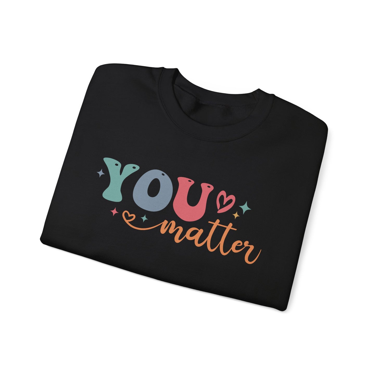 You Matter Person Behind Me Sweatshirt