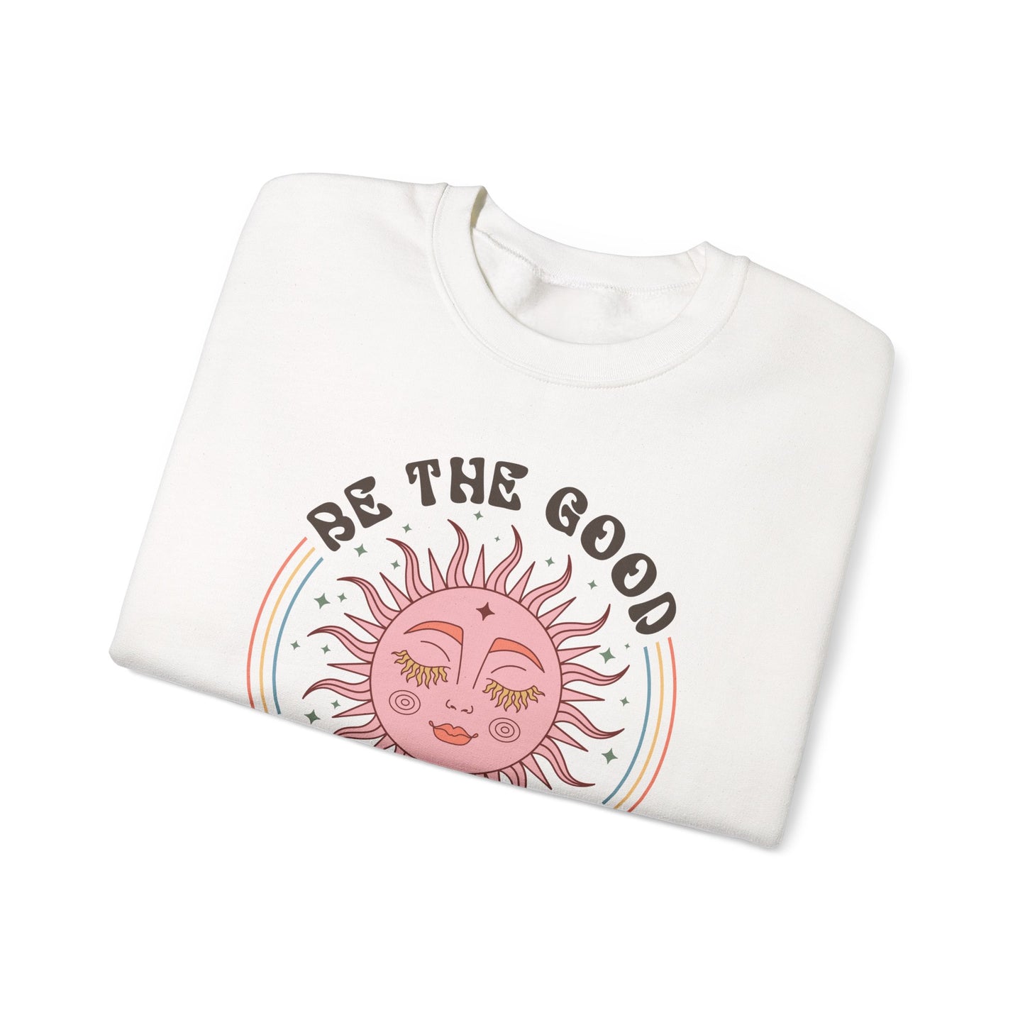 Sweatshirt Be the Good See the Good Good Vibes Motivational Crewneck Sweatshirt