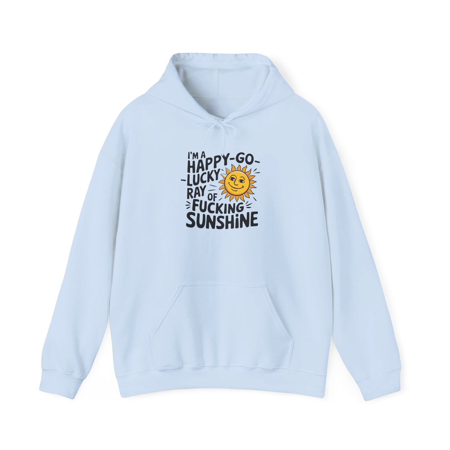 Hoodie Happy Go Lucky Ray of Sunshine Funny NSFW Hooded Sweatshirt