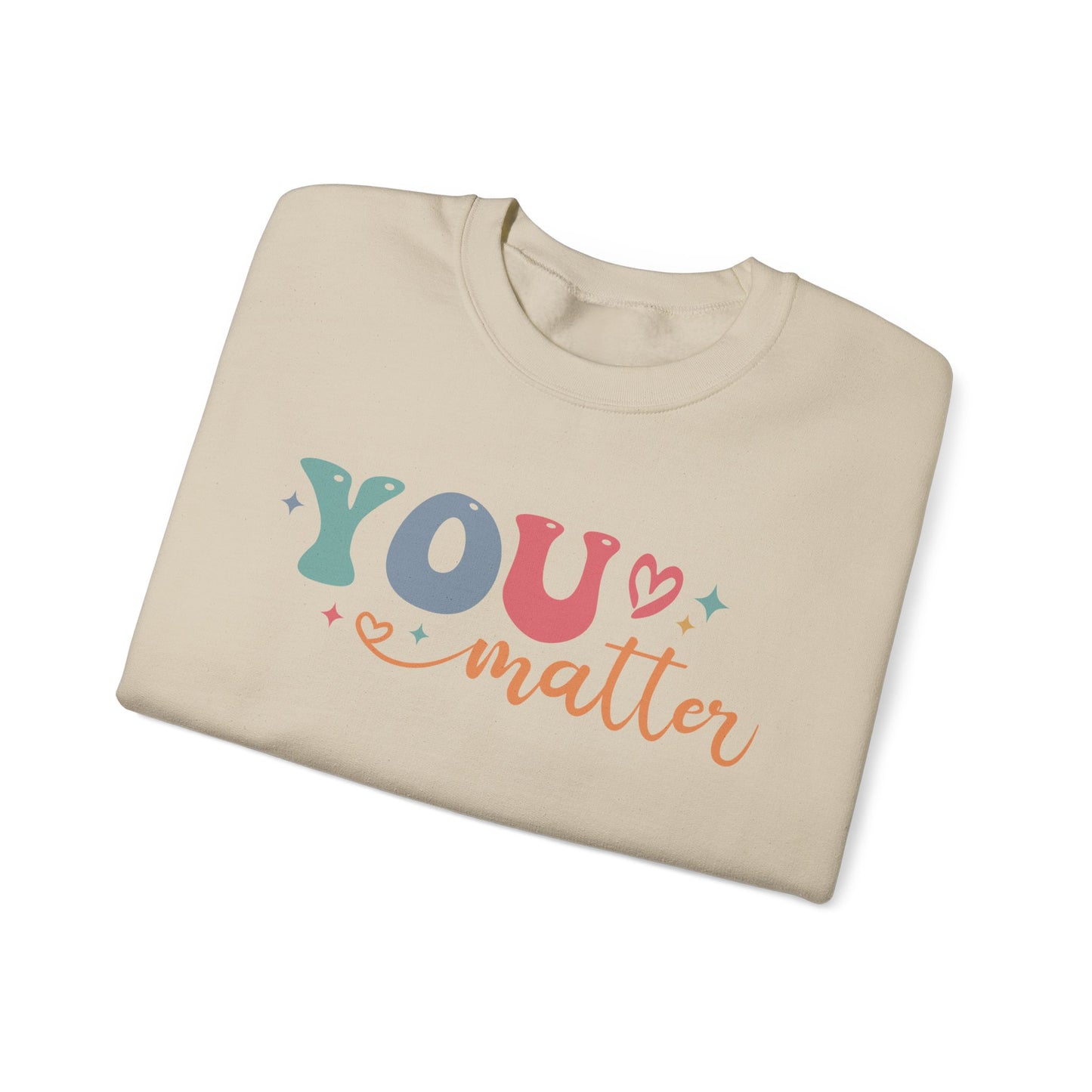 You Matter Person Behind Me Sweatshirt