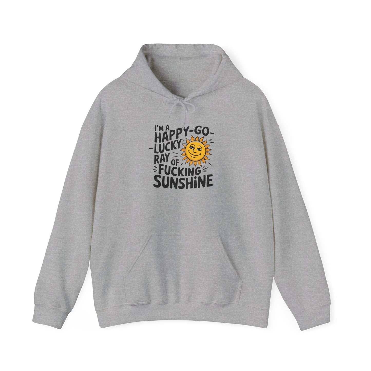 Hoodie Happy Go Lucky Ray of Sunshine Funny NSFW Hooded Sweatshirt