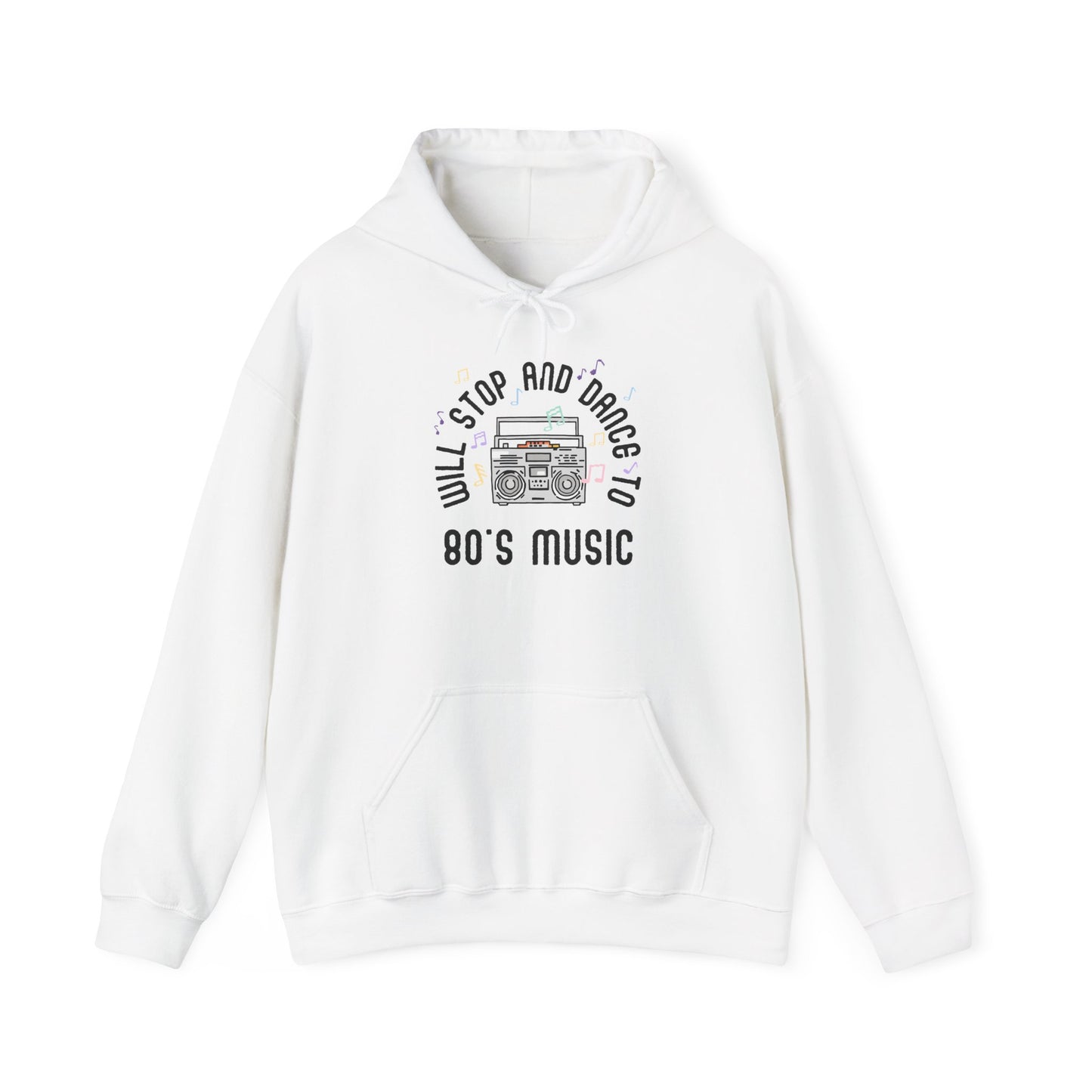 Hoodie Will Stop and Dance to 80's Music Retro Vintage Dance Party Hooded Sweatshirt