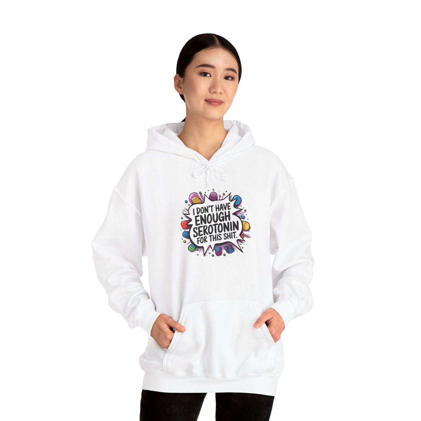Hoodie I Don't Have Enough Serotonin NSFW Adult Humor Hooded Sweatshirt
