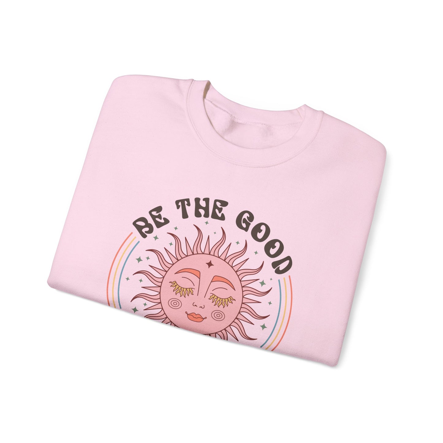 Sweatshirt Be the Good See the Good Good Vibes Motivational Crewneck Sweatshirt