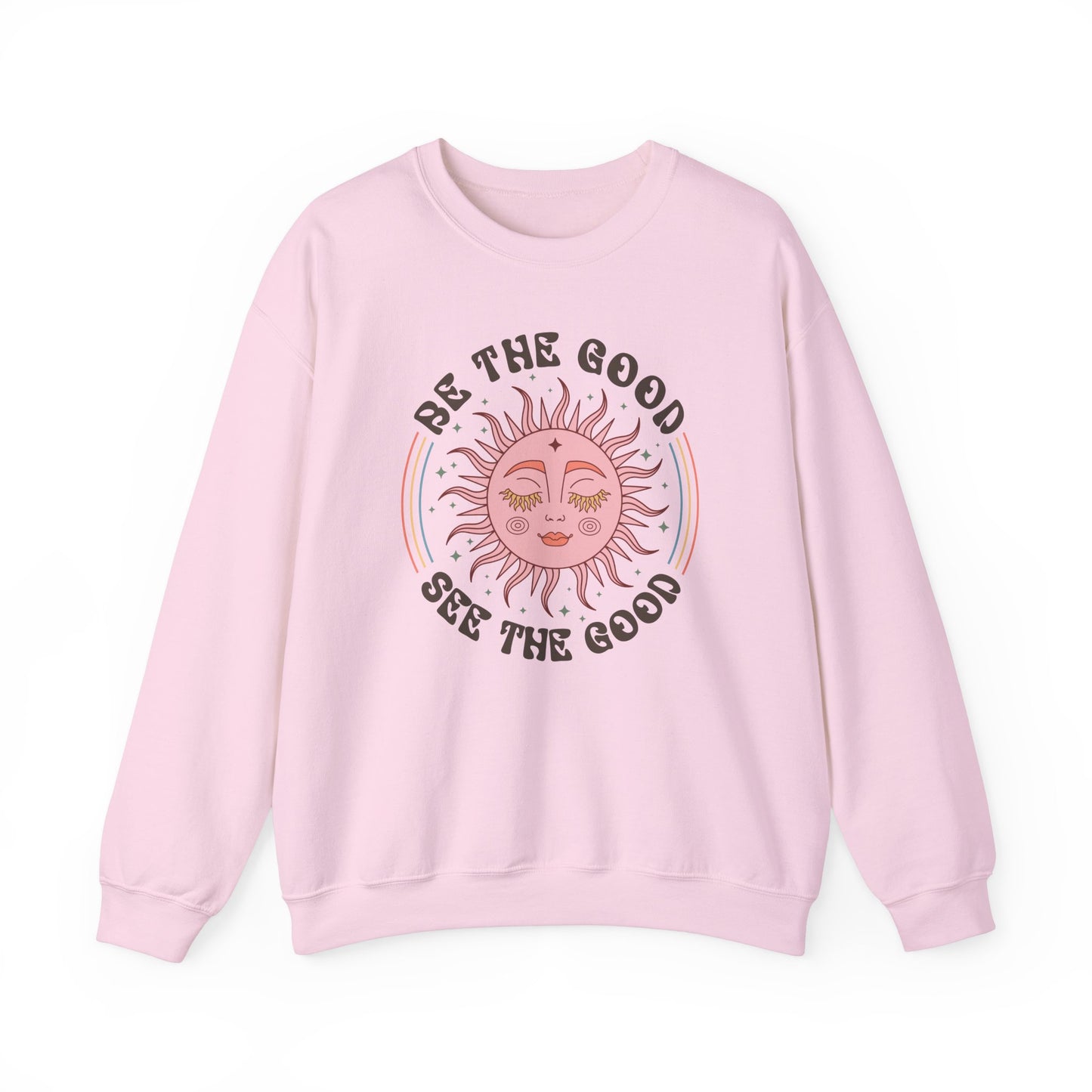 Sweatshirt Be the Good See the Good Good Vibes Motivational Crewneck Sweatshirt