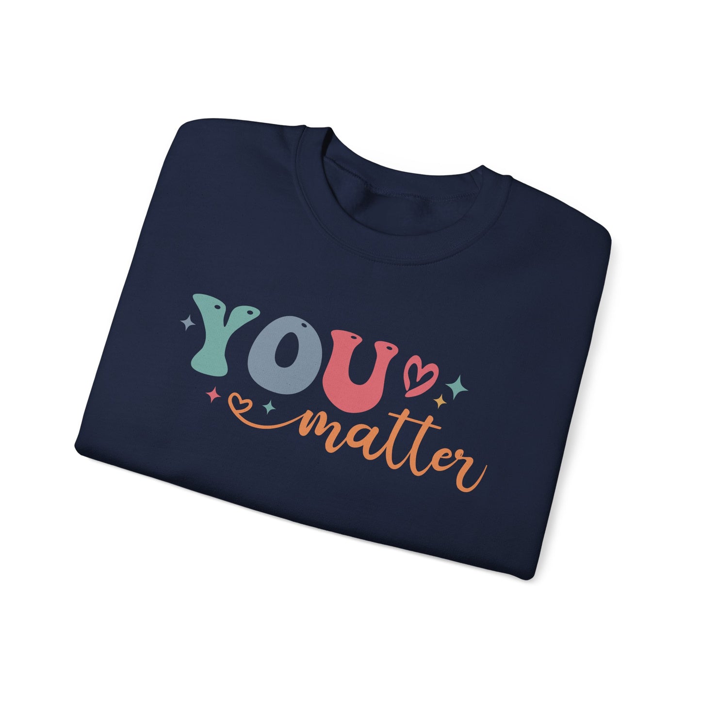 You Matter Person Behind Me Sweatshirt