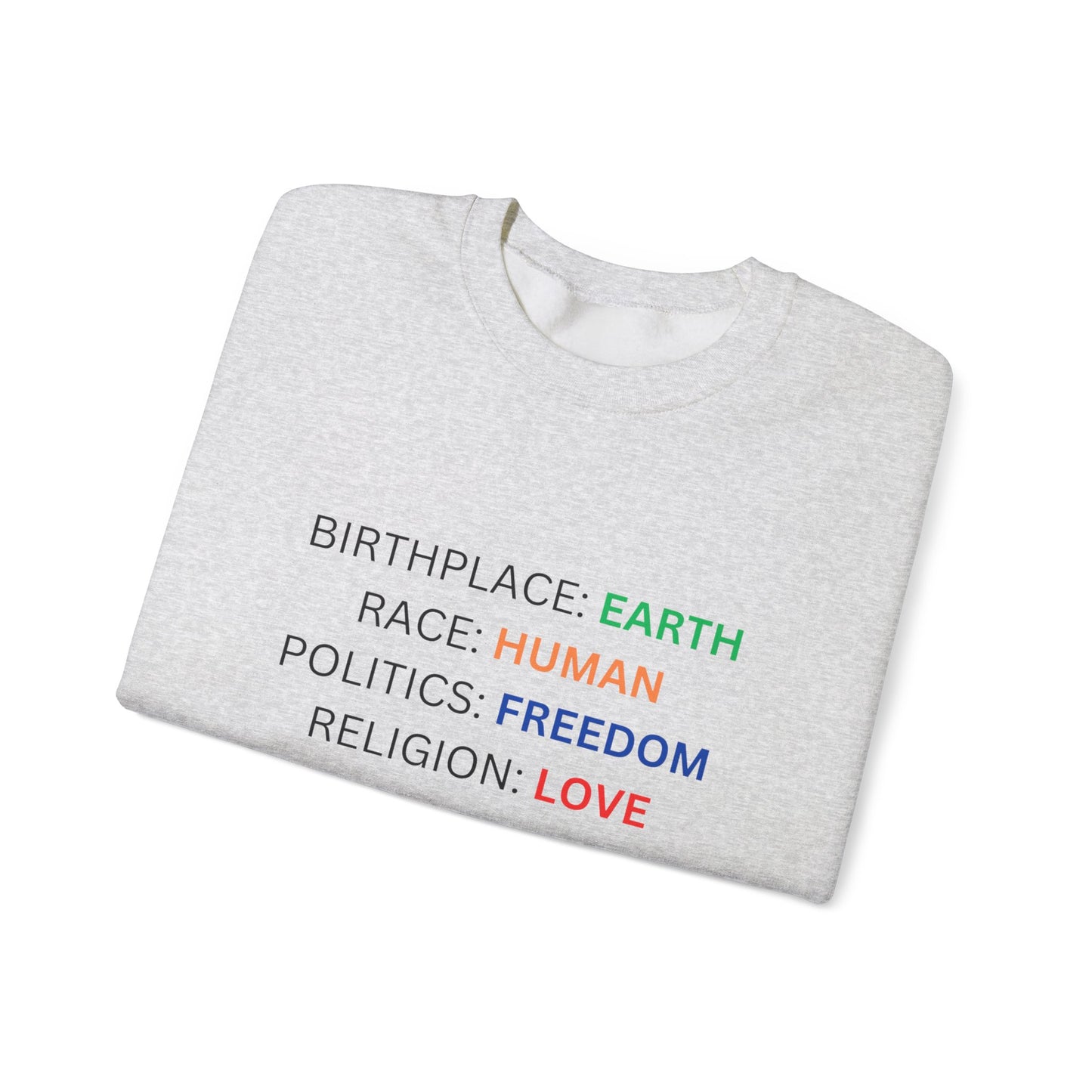 Birthplace Earth Human Freedom Love Design Sweatshirt