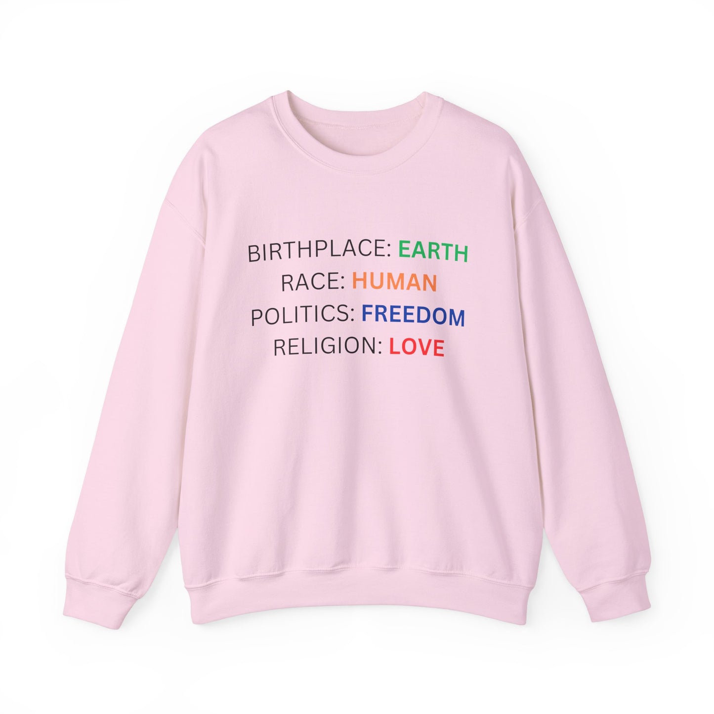 Birthplace Earth Human Freedom Love Design Sweatshirt