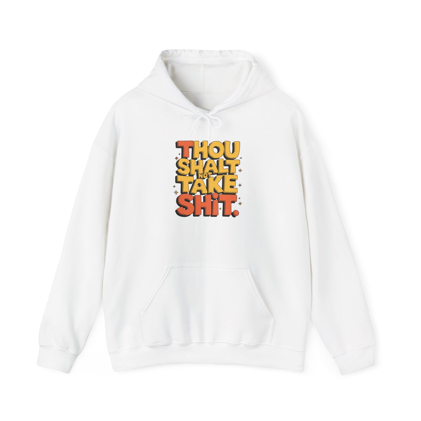 Thou Shall Not Take Shit Hooded Sweatshirt