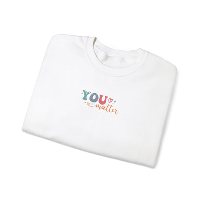 You Matter Person Behind Me Sweatshirt