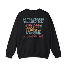 Load image into Gallery viewer, You Matter Person Behind Me Sweatshirt
