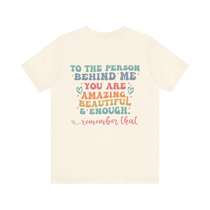You Matter Person Behind Me TShirt