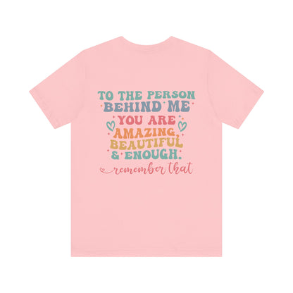 You Matter Person Behind Me TShirt