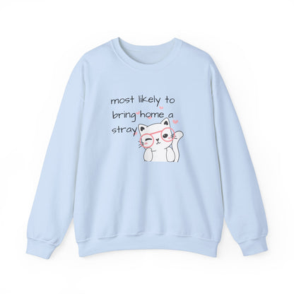 Sweatshirt Most Likely to Bring Home a Stray Cute Funny Animal Lover Crewneck Sweatshirt