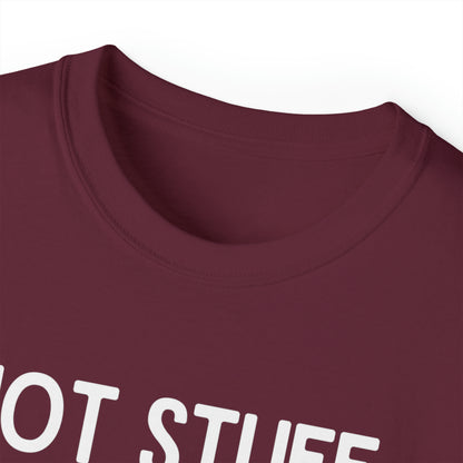 Hot Stuffing Coming Through Unisex TShirt