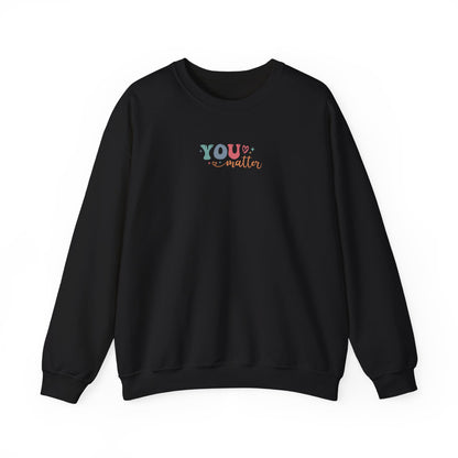 You Matter Person Behind Me Sweatshirt